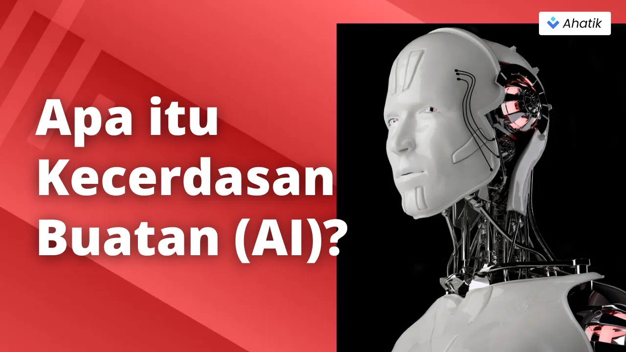 Apa itu Kecerdasan Buatan - Ahatik.com